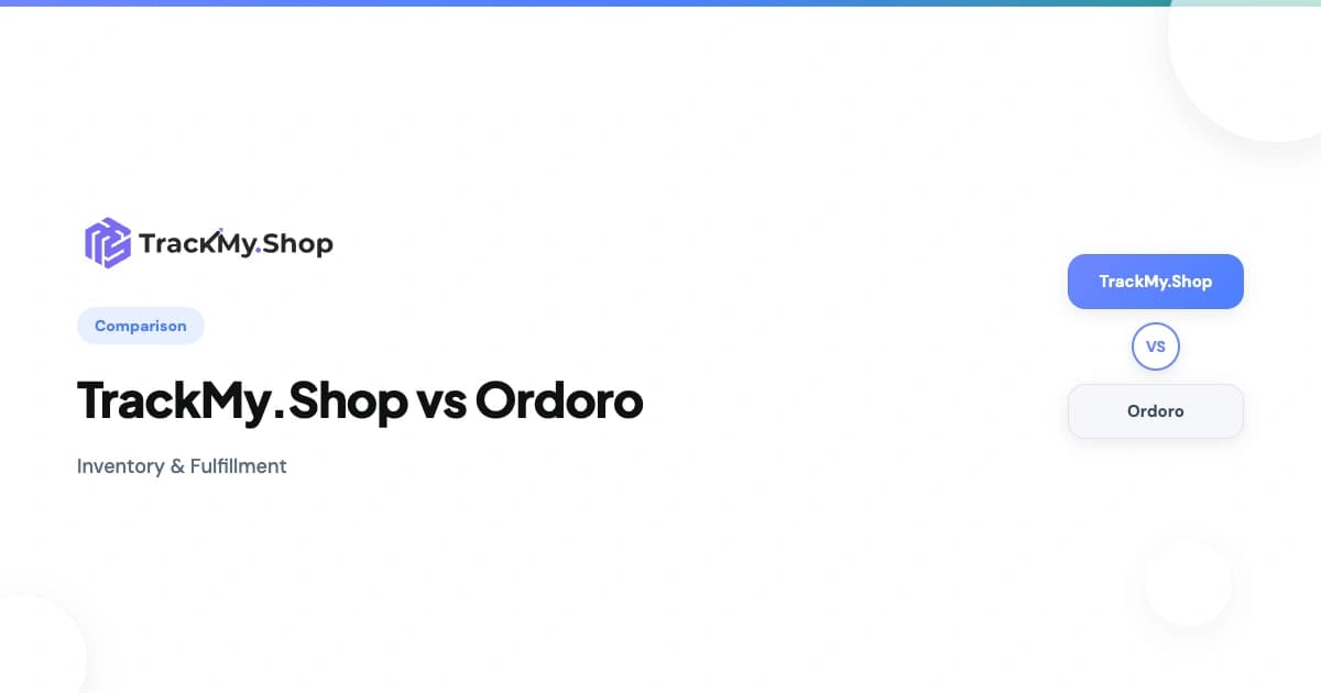 TrackMy.Shop vs Ordoro — Order Management Comparison