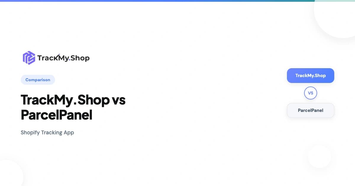 TrackMy.Shop vs ParcelPanel — Order Tracking Comparison